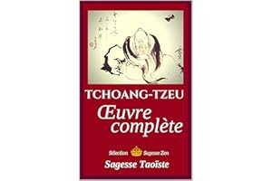 Oeuvre complète de Tchouang-Tseu (annoté): Sagesse Taoïste (French Edition)
