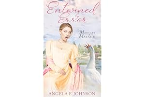 Entwined by Error (Madcaps of Mayfair Book 1)
