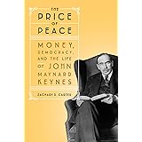 The Price of Peace: Money, Democracy, and the Life of John Maynard Keynes