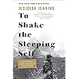 To Shake the Sleeping Self: A Journey from Oregon to Patagonia, and a Quest for a Life with No Regret