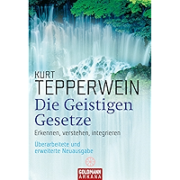 Die Geistigen Gesetze: Erkennen, verstehen, integrieren (German Edition) book cover Die Geistigen Gesetze: Erkennen, verstehen, integrieren (German Edition) book cover
