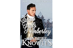 Snow Falls at Pemberley: A Pride and Prejudice Variation (A Very Darcy Holiday Hug)