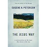 The Jesus Way: A Conversation on the Ways That Jesus Is the Way