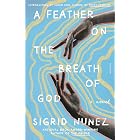 A Feather on the Breath of God: A Novel