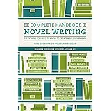 The Complete Handbook of Novel Writing: Everything You Need to Know to Create & Sell Your Work