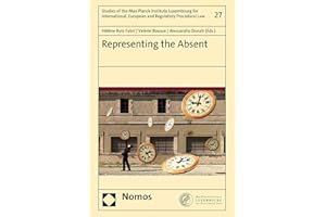 Representing the Absent (Studies of the Max Planck Institute Luxembourg for International, European and Regulatory Procedural