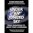 Under an Ionized Sky: From Chemtrails to Space Fence Lockdown