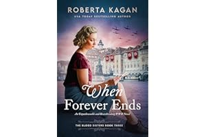 When Forever Ends: An Unputdownable and Heartbreaking WWII Novel (The Blood Sisters Book 3)