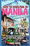 How to Have Fun in Manila: The Complete Travel