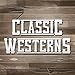 Classic Westerns