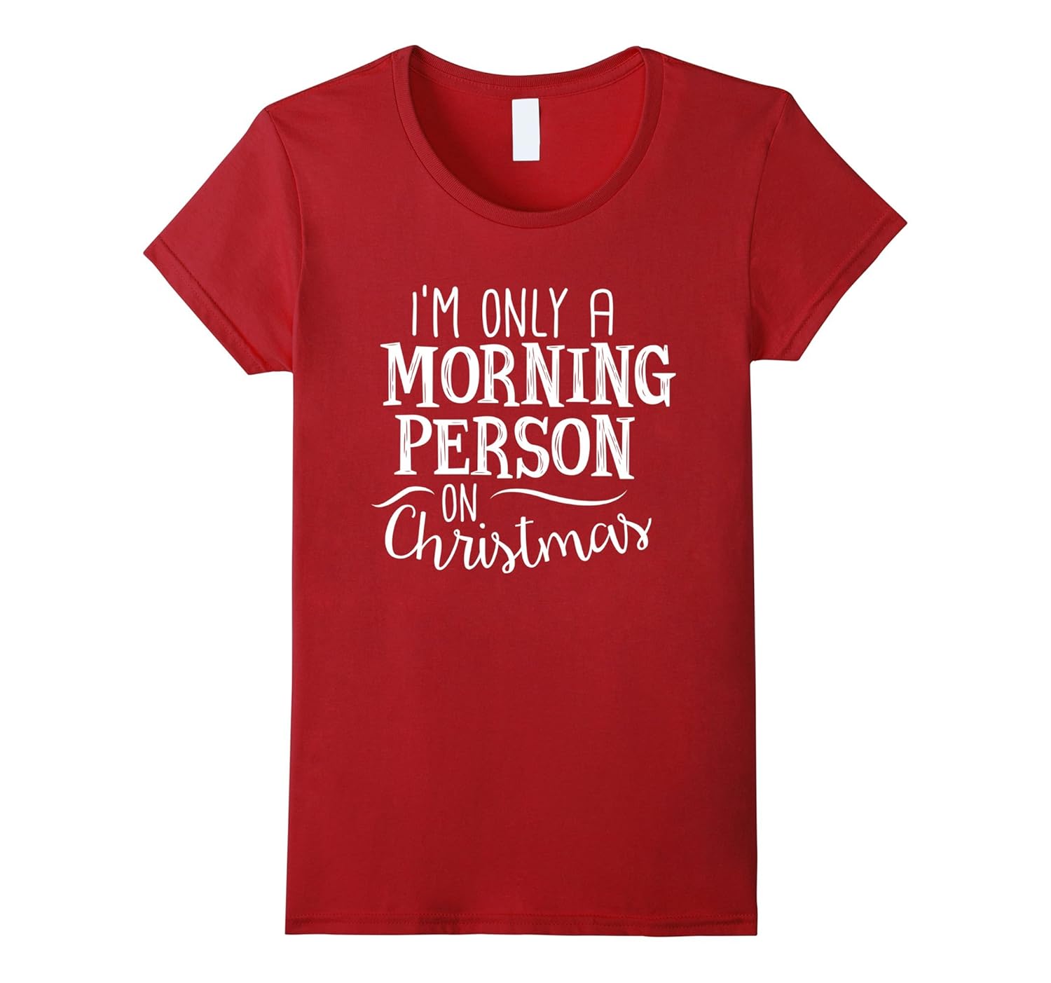 Womens I'm Only a Morning Person on Christmas Bed Nap Funny TShirt-Rose