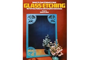Glass Etching: 46 Full-Size Patterns with Complete Instructions