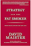 Strategy and the Fat Smoker; Doing What's Obvious But Not Easy