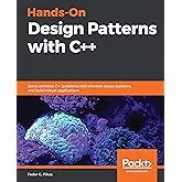 Hands-On Design Patterns with C++: Solve common C++ problems with modern design patterns and build robust applications