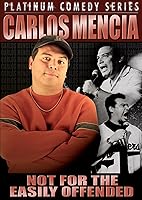 Carlos Mencia: Not for the Easily Offended