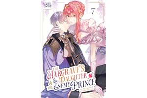 The Margrave's Daughter & the Enemy Prince, Volume 7