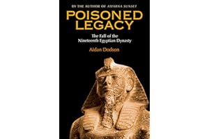 Poisoned Legacy: The Fall of the Nineteenth Egyptian Dynasty