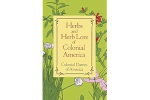 Herbs and Herb Lore of Colonial America