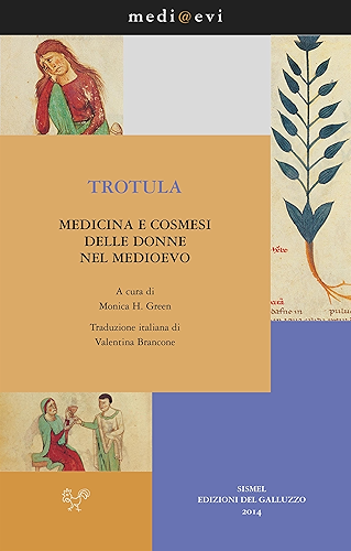 Download Trotula. Medicina e cosmesi delle donne nel Medioevo (medi@evi. digital medieval folders Vol. 4) (Italian Edition) PDF