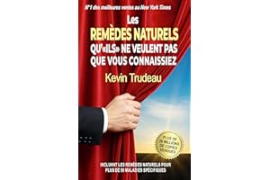 Les Remèdes Naturels qu'ILS ne veulent pas que vous connaissiez (French Edition)