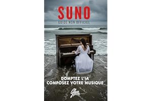Suno - Domptez l'IA, Composez votre Musique (French Edition)