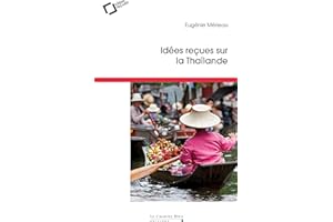 IDEES RECUES SUR LA THAILANDE -EPUB (Idées reçues) (French Edition)
