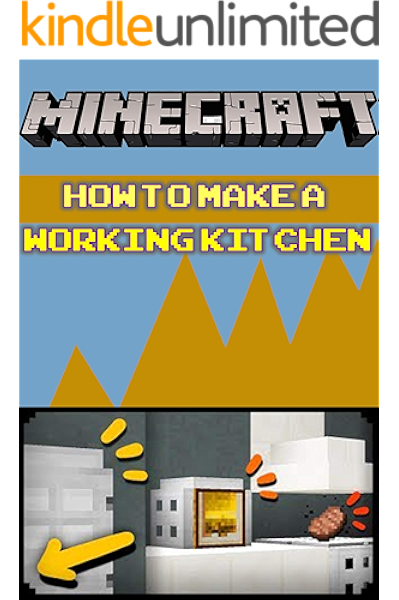 Amazon Com Minecraft How To Make A Working Kitchen Build Ideas Starter Base Survival Building Creative Builder Handbook Ebook Steve Memes Alex Kindle Store