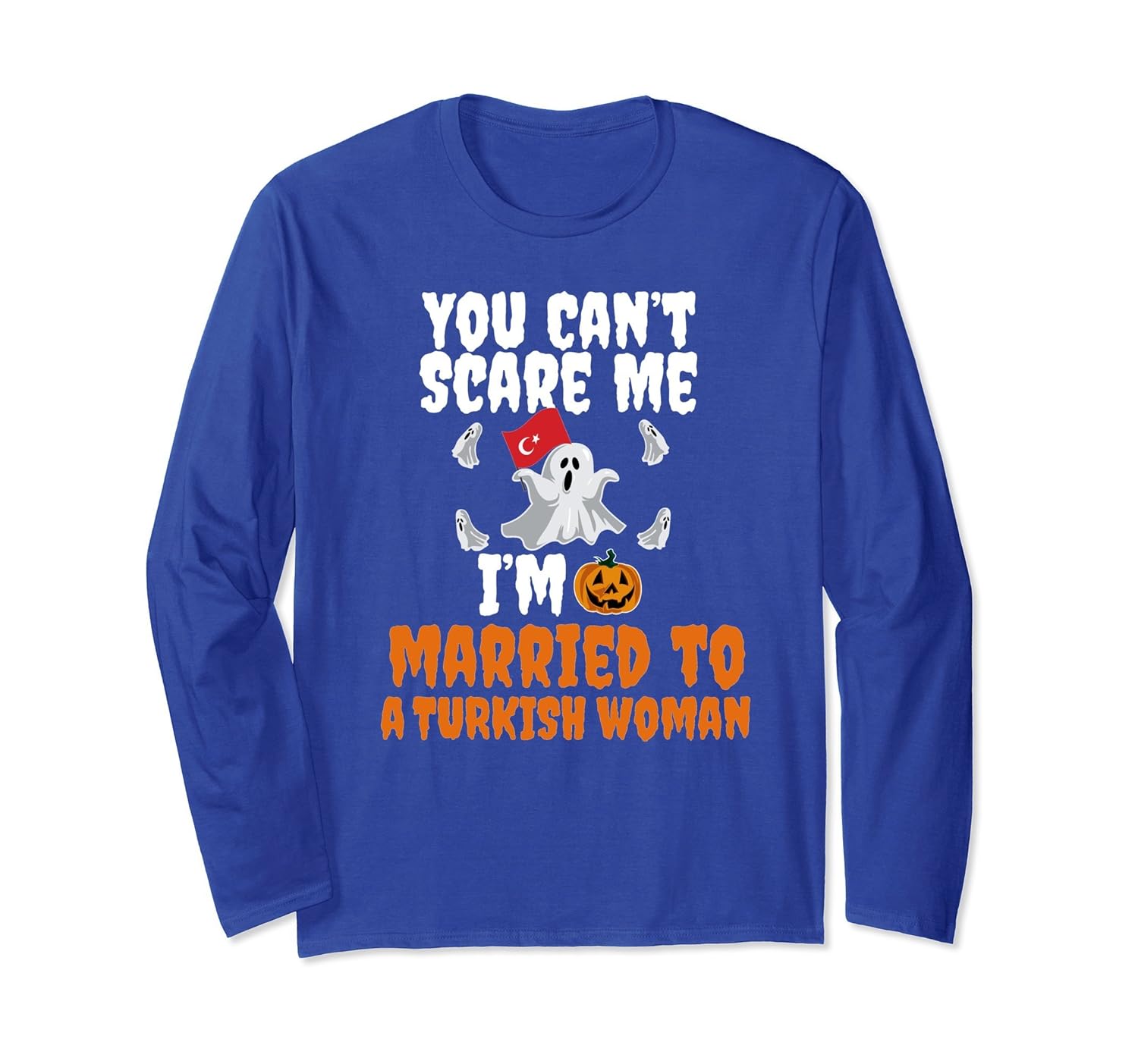 Can't Scare Me Married Turkish Woman Long Sleeve Halloween-ANZ