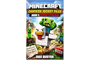 Minecraft: Chicken Jockey Files – Book 1: Zombie Problems: An Unofficial Minecraft Adventure Told Through Secret Logs