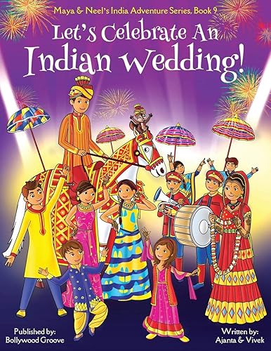 Download Let's Celebrate An Indian Wedding! (Maya & Neel's India Adventure Series, Book 9) (Multicultural, Non-Religious, Culture, Dance, Baraat, Groom, Bride, ... Families,Picture Book Gift,Global Children) PDF