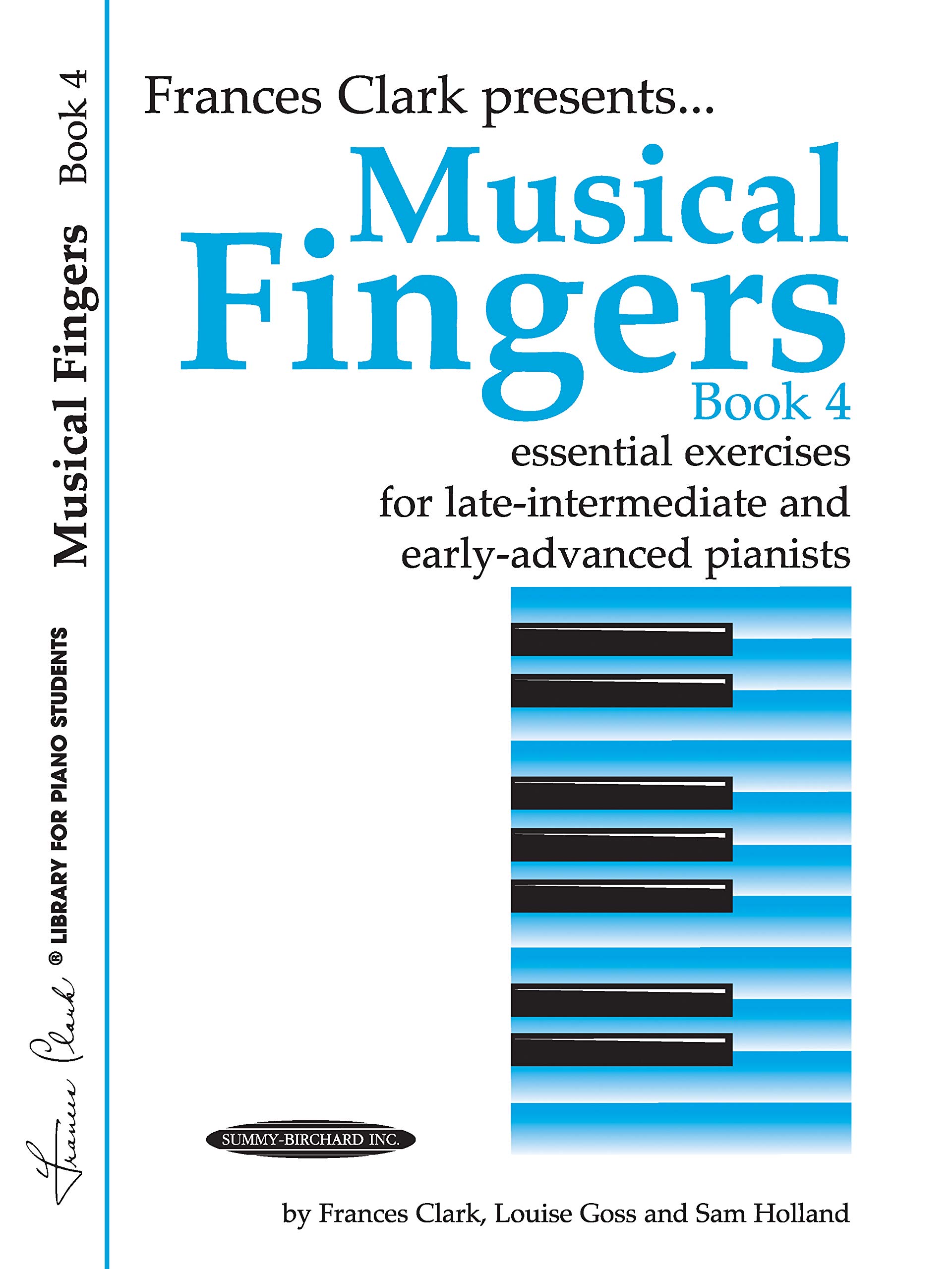 Musical Fingers, Book 4: Essential Exercises for Late Intermediate and Early Advanced Pianists, Book 4