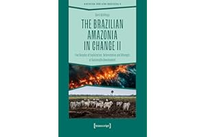The Brazilian �鶹��ia in Change II: Five Decades of Exploitation, Deforestation and Attempts at Sustainable Development (Bib