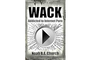 Wack: Addicted to Internet Porn