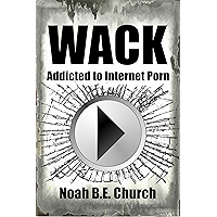 Wack: Addicted to Internet Porn book cover
