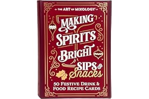 The Art of Mixology™ Making Spirits Bright Sips & Snacks – 50 Holiday Recipe Cards for Cocktails, Mocktails & Festive Food Pairings