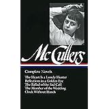 Complete Novels: The Heart is a Lonely Hunter/Reflections in a Golden Eye/The Ballad of the Sad Cafe/The Member of the Weddin
