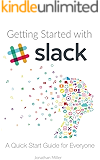 Getting Started with Slack: A Quick Start Guide for Everyone