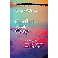 Conflict Is Not Abuse: Overstating Harm, Community Responsibility, and the Duty of Repair