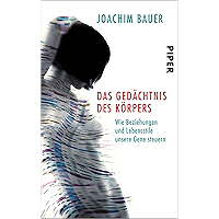 Das Gedächtnis des Körpers: Wie Beziehungen und Lebensstile unsere Gene steuern (German Edition) book cover Das Gedächtnis des Körpers: Wie Beziehungen und Lebensstile unsere Gene steuern (German Edition) book cover