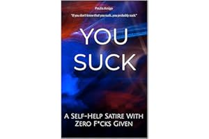 You Suck: A Self-Help Satire With Zero F*cks Given