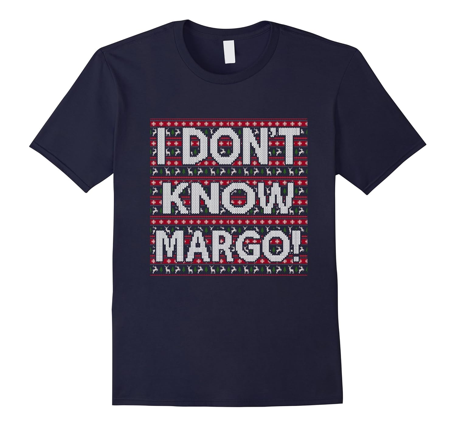 Christmas T-Shirt I Don't Go Margo Christmas Vacation Gift-ANZ