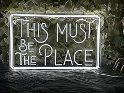 This Must be The Place Neon Sign for Wall
