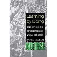 Learning by Doing: The Real Connection between Innovation, Wages, and Wealth book cover