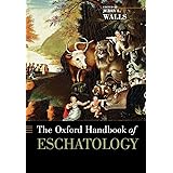 The Oxford Handbook of Eschatology (Oxford Handbooks)