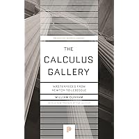 The Calculus Gallery: Masterpieces from Newton to Lebesgue (Princeton Science Library, 60)