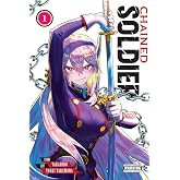Chained Soldier, Vol. 1 (Volume 1)