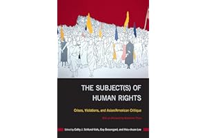The Subject(s) of Human Rights: Crises, Violations, and Asian/American Critique (Asian American History and Culture)