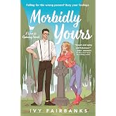 Morbidly Yours (A Love in Galway Novel)