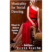 Musicality for Social Dancing: Filling in the Blanks of Argentine Tango book cover Musicality for Social Dancing: Filling in the Blanks of Argentine Tango book cover