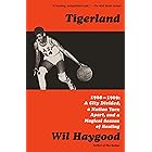 Tigerland: 1968-1969: A City Divided, a Nation Torn Apart, and a Magical Season of Healing